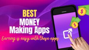 The Best Earning Apps Without Investment For Life time: How To Earn Money in Dollars?